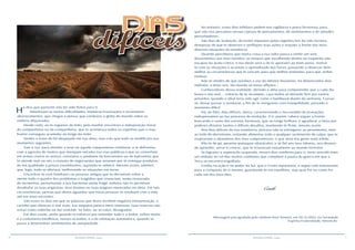 10 11RESENHA ESPÍRITA online RESENHA ESPÍRITA online
H
á dias que parecem não ter sido feitos para ti.
Amontoam-se tantas dificuldades, inúmeras frustrações e incontáveis
aborrecimentos, que chegas a pensar que conduzes o globo do mundo sobre os
ombros dilacerados.
Desde cedo, ao te ergueres do leito, pela manhã, encontras a indisposição moral
do companheiro ou da companheira, que te arremessa todos os espinhos que o mau
humor conseguiu acumular ao longo da noite.
Sentes o travo do fel despejado em tua alma, mas crês que tudo se modificará nos
momentos seguintes.
Sais à rua, para atender a esse ou àquele compromisso cotidiano, e te defrontas
com a agrestia de muitos que manejam veículos nas vias públicas e que os convertem
em armas contra os outros; constatas o azedume do funcionário ou do balconista que
te atende mal, ou vês o cinismo de negociantes que anseiam por te entregar produtos
de má qualidade a preços exorbitantes, supondo-te imbecil. Mesmo assim, admites
que, logo, tudo se alterará, melhorando as situações em torno.
Encontras-te com familiares ou pessoas amigas que te derramam sobre a
mente todo o quadro dos problemas e tragédias que vivenciam, numa enxurrada
de tormentos, perturbando a tua harmonia ainda frágil, embora não te permitam
desabafar as tuas angústias, teus dramas ou tuas mágoas represadas na alma. Em tais
circunstâncias, pensas que deves aguardar que essas pessoas se resolvam com a vida
até um novo encontro.
São esses os dias em que as palavras que dizes recebem negativa interpretação, o
carinho que ofereces é mal visto, tua simpatia parece mero interesse, tuas reservas são
vistas como soberba ou má vontade. Se falas, ou se calas, desagradas.
Em dias assim, ainda quando te esforces por entender tudo e a todos, sofres muito
e a costumeira tendência, nessas ocasiões, é a da vitimação automática, quando se
passa a desenvolver sentimentos de autopiedade.
No entanto, esses dias infelizes pedem-nos vigilância e prece fervorosa, para
que não nos percamos nesses cipoais de pensamentos, de sentimentos e de atitudes
perturbadores.
São dias de avaliação, de testes impostos pelas regentes leis da vida terrena,
desejosas de que te observes e verifiques tuas ações e reações à frente das mais
diversas situações da existência.
Quando perceberes que muita coisa à tua volta passa a emitir um som
desarmônico aos teus ouvidos; se notares que escolhendo direito ou esquerdo não
escapas da ácida crítica, o teu dever será o de te ajustares ao bom senso. Instrui-
te com as situações e acumula o aprendizado das horas, passando a observar bem
melhor as circunstâncias que te cercam, para que melhor entendas, para que, enfim,
evoluas.
Não te olvides de que ouvimos a voz do Mestre Nazareno, há distanciados dois
milênios, a dizer-nos: No mundo só tereis aflições...
Conhecedores dessa realidade, abrindo a alma para compreender que a cada dia
basta o seu mal..., tratarás de te recompor, caso tenha-se deixado ferir por tantos
petardos, quando o ideal teria sido agir como o bambuzal diante da ventania. Curvar-
se, deixar passar o vendaval, a fim de te reergueres com tranquilidade, passado o
momento difícil.
Há, de fato, dias difíceis, duros, caracterizando o teu estádio de provações
indispensáveis ao teu processo de evolução. A ti, porém, caberá erguer a fronte
buscando o rumo das estrelas formosas, que ao longe brilham, e agradecer a Deus por
poderes afrontar tantos e difíceis desafios, mantendo-te firme, mesmo assim.
Nos dias difíceis da tua existência, procura não te entregares ao pessimismo, nem
ao lodo do derrotismo, evitando alimentar todo e qualquer sentimento de culpa, que te
inspirariam o abandono dos teus compromissos, o que seria teu gesto mais infeliz.
Põe-te de pé, perante quaisquer obstáculos, e sê fiel aos teus labores, aos deveres
de aprender, servir e crescer, que te trouxeram novamente ao mundo terrestre.
Se lograres a superação suspirada, nesses dias sombrios para ti, terás vencido mais
um embate no rol dos muitos combates que compõem a pauta da guerra em que a
Terra se encontra engolfada.
Confia na ação e no poder da luz, que o Cristo representa, e segue com entusiasmo
para a conquista de ti mesmo, guardando-te em equilíbrio, seja qual for ou como for
cada um dos teus dias.
Camilo
Mensagem psicografada pelo médium Raul Teixeira, em 30.12.2002, na Sociedade
Espírita Fraternidade, Niterói-RJ.
DIAS
difíceis
 