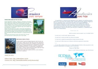 14 RESENHA ESPÍRITA online RESENHA ESPÍRITA online
VISITE OS SITES:
Editora Fráter: http://editorafrater.com.br
Livraria LEAL: http://mansaodocaminho.com.br/livraria-leal/
TODOS PRECISAM DE PAZ NA ALMA
Numa linguagem simples e objetiva, a Benfeitora Benedita
Maria oferta-nos inspiradas meditações para que possamos
bem compreender temas como nosso papel no mundo,
nossa relação com os outros, nossa busca pela maturidade,
nossas crenças e suas consequências, temas para quais o
ser humano vem buscando respostas que nem sempre são
encontradas a contento.
Todos Precisam de Paz na Alma é uma obra maravilhosa e
merece nossa especial atenção, em virtude da agitação da
vida moderna; dos excessos de distrações facultadas pelo
avanço da tecnologia; do afrouxamento dos valores morais;
do crescimento dos valores materiais e o distanciamento de
Deus.
As pessoas precisam de rumo certo para viver em paz;
precisam de paz na alma para viver com saúde.
DIRETRIZES PARA O ÊXITO
O nobre Espírito Joanna de Ângelis deposita, uma vez mais, em
nossas mãos, a “gema” de raro valor que é esta obra, oferecida a
todos quantos se apresentam como candidatos ao ministério de
renovação, no decurso da jornada para a plenitude da Vida maior.
Nestas páginas, impregnadas de amor e estímulo, enriquecidas
com o pensamento de Jesus e as informações catalogadas por
Allan Kardec, a mentora aponta diretrizes seguras para que todos
possam alcançar o êxito em sua caminhada.
Diretrizes para o êxito não é apenas um livro, é uma verdadeira
fonte de luz e sabedoria.
O Espiritismo é a Doutrina que impulsiona seus adeptos ao aperfeiçoamento
moral para evitar que estes deixem, pelo caminho percorrido, pegadas negativas
de sua caminhada, pois, conscientes de todas suas responsabilidades,
especialmente daquelas de natureza moral, que se ampliam em razão de
suas contínuas conquistas rumo à libertação total dos atavismos inferiores,
dos instintos primitivos, lhes permite a conquista da intuição, que é passo
imediatamente superior da razão, para alcançar a sabedoria: a culminância do
amor e do conhecimento.
Amalia Domingo Soler
(Rumo às estrelas. Diversos espíritos, cap. 22. Divaldo Franco)
O Cristo vivo é o Cristo atuante, vigoroso, presente.
O Cristo vivo é o retrato da lucidez, da coerência, da verdade.
O Cristo vivo é o símbolo da mansuetude de coração, da doçura do amor.
O Cristo vivo é o filho de Deus vivo, conforme as falas bem inspiradas de Simão Pedro.
[...]
O Cristo, filho excelente do Deus vivo, é o sublime alentador de todas as vidas que pulsam no solo
do planeta, impulsionando-as ao progresso para o Grande Reino.
Francisco de Paula Viotor
(Quem é o Cristo? Francisco de Paula Vitor, cap.6. Raul Teixeira)
 