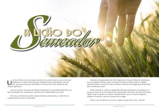 2 3RESENHA ESPÍRITA online RESENHA ESPÍRITA online
emeador
U
lverson Olsson era um homem portador de caráter especial, que se tornara
indiferente ao bem, afirmando que ninguém realizava qualquer coisa de
útil, que não mantivesse sob disfarce os interesses inescrupulosos dos
desejos egoísticos.
Nascera num lar abastado de família tradicional e a ociosidade dele fizera um
fútil, destituído dos sentimentos superiores de solidariedade e de amor.
Nos seus comentários ácidos sempre destilava pessimismo, a soldo de um
comportamento cínico e destruidor.
Zombava da ingenuidade de Nils Holgersson e da pata Abba de Kebnekaise
em sua viagem fantástica pelas fronteiras da Suécia demarcando as regiões,
reduzindo todos os atos de amor a lendas e fantasias da imaginação de pessoas
que considerava servis…
Tendo visitado a Lapônia (Lapplandis lãn) desconsiderava as tradições e as
heranças místicas do seu nobre povo, lamentando não haver nascido na formosa
região, onde os gênios e as fadas confraternizam com as criaturas vegetais,
animais e humanas, para ter o prazer de as negar.
Como a sua existência era ociosa, viajava, quase sem cessar, a fim de
Sa lição do
 