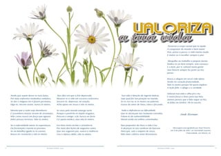 12 13RESENHA ESPÍRITA online RESENHA ESPÍRITA online
Ainda que sejam duras as tuas lutas,
Por mais enfrentes medonhos embates,
Se dor e mágoas em ti fazem permutas,
Digo-te, mesmo assim, nunca te mates.
Mesmo que a noite seja duradoura
E assombros morais sirvam de arremates,
Não creias nunca em força que agoura
Pelos passos terrenos. Não te mates.
Se a enfermidade minar-te esperanças,
Da frustração cruenta te precates.
Se na batalha aguda tu te cansas,
Busca ser resistente e não te mates.
VALORIZA
a tua vida
Tua vida é bênção de ingente beleza,
Seja qual for tua posição no mundo,
Se és rico ou se te moves na pobreza,
Gozas do amor de Deus, claro e fecundo.
Toda a deficiência ou dificuldade
Que te alcançam nas humanas estradas,
Falam-te da vulnerabilidade
Moral vivida em velhas caminhadas.
Nas propostas de Deus a vida é luz
A alcançar-te nas sombras da loucura
Para que, sob o amparo de Jesus,
Não mais cultives nova desventura.
Nos dias em que a fria depressão
Mostrar-te a vida em escuros contrastes,
Socorre-te, depressa, na oração.
Acha apoio em Jesus e não te mates.
Se vives pelo mundo amarga sorte
Porque o pretérito te impõe resgates,
Procura o amigo, a fé, busca ser forte
Co’ apoio médico, mas não te mates.
Em Deus terás arrimo e resistência
Por meio das lições de augustos vates,
Que nos sugerem paz, nunca a violência.
Usa o reforço deles, não te mates.
Preserva o corpo carnal que te ajuda
A conquistar do mundo o bem maior.
Pois, passo a passo, a vida inteira muda
E matar-se é escolher sempre o pior.
Mergulha no trabalho a própria mente,
Dedica-te ao bem sempre, sem cansaço,
E o bem, por ti, salvará tanta gente
Que haverá sempre luz junto ao teu
passo.
Busca a alegria em servir vida afora,
Tendo no coração fraternidade.
Não te mates porque há quem implora
A ação feliz, o afago e a caridade.
Valoriza tua vida e olha pr’o céu
E exora força a Deus para tua luta.
Jamais penses que a lida segue ao léu,
Se falas ao Senhor, Ele te escuta.
José Grosso
Mensagem psicografada por Raul Teixeira,
em 9 de julho de 2007, na Sociedade Espírita
Fraternidade, em Niterói, RJ
 