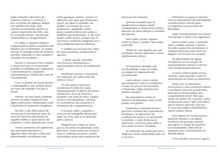 4 5RESENHA ESPÍRITA online RESENHA ESPÍRITA online
tinha qualquer sentido. Sentias-te
diferente, por mais que desejasses
querer ser igual à multidão, ou
melhor, na usança dos seus
fenômenos, apelando, então,
para o pranto refrescante sobre a
ardência das frustrações. E, de certo
modo, ainda sentes, porque não te
encontras realmente integrado em o
novo programa que ora abraças.
A solidão era tua parceira, aliás,
de maus pendores, produzindo-te
agonias.
...E foste ouvido, atendido
com tesouros iluminativos e
oportunidades únicas de sublimação
e paz.
Resolveste investir a existência
na conquista da ordem nova de
valores: Jesus!
Os teus guias espirituais
atenderam-te além do corpo,
reapresentando-te afetos de outras
existências, ricos de ternura e
também com sede de amor, tarefas
suaves e encantadoras, convites
ao treinamento da renúncia e a
mudanças de comportamento.
O homem velho, conforme o
conceito do Evangelho deverá dar
lugar ao novo, que se te desenha
para o futuro.
Ninguém que esteja na Terra,
que se encontre em plenitude como
pensavas. Todos estão em conserto,
com as sublimes exceções, porém,
assinalados pelas dores próprias do
processo da evolução.
Querias exemplos que te
auxiliassem as forças ainda
cambaleantes e despertaste onde a
placidez do amor diminui o incêndio
da loucura.
Nem todos, porém, logram,
como tu, fazer o melhor, mas estão
tentando.
Alinha-te com aqueles que são
exemplos, mesmo sofrendo, e serás
infinitamente ditoso.
*
Há inúmeros desafios à fé
na atualidade, como em todos
os tempos de alguma forma
aconteceram.
Uma cultura, como a atual,
que despreza a ética e transforma
o amor em prazer atormentado
e insaciado, exige mudança de
hábitos mentais.
No pensamento estão as
matrizes da liberdade como as da
prisão sem grades.
Enquanto a concupiscência é
parceira contínua das experiências
humanas e se apresenta na
condição de meta a ser alcançada
e mantida, o amor fraterno se
apresenta com força para diluir o
vício pela ternura e bondade.
As ambições do poder para ter e
desfrutar serão substituídas pelo ser
e socorrer.
Preencher os espaços mentais
com as informações da imortalidade
constitui outro convite para
a conquista e preservação da
felicidade.
Amar indistintamente sem posse,
sem dúvida, é diretriz de segurança.
Nunca temas, pois, o amanhã
nem a solidão, porque o Senhor
da Vida cuidará de providenciar o
indispensável para que vivas em
alegria com ternura no coração.
As dificuldades de agora,
transforma-as em ensejos de
aprimoramento interior e sincero
com manifestações festivas.
O amor cantará junto ao teu
coração, alma querida, sendo-te
sustentação de todos os momentos.
Terás, sim, os elementos
necessários a uma existência ditosa
e receberás recursos inesperados
para que te desincumbas dos
compromissos da fé. Mas que
darás ao Senhor de ti mesmo, como
recíproca de amor? Não seria ideal
que te desses qual Ele o fez por
ti? Isso não implica abandonares
outros nobres ideais.
Tens diante de ti tudo quanto
poderias desejar e em algum
momento do passado querias,
que agora te chega de surpresa
e encantamento. Mas não te
esqueças que é investimento do
Mundo Maior.
O teu destino, escreve-o, agora,
pelas emoções relevantes de
natureza interior e a buscar a
paz em forma de ingênua alegria
nos refolhos da alma. Não
estavas acostumado, porém, às
suaves expressões da vida, mas
às sensações fortes, mesmo que
momentâneas e desgastantes.
Os velhos e doentios hábitos
empurravam-te para a repetição dos
dislates que te distraíam, ao tempo
em que te amarguravam de maneira
peculiar, impondo-te mais amplas e
variadas necessidades...
Sorrias e choravas entre triunfos
e insucessos que te assustavam,
perdido na multidão que exploravas
e atormentava-te, enquanto
experimentavas melancolia e dor de
incompletude.
Esse é o prêmio da ilusão festiva
e embriagadora, que sempre deixa
um travo de amargor nos que a
fruem.
Oravas, vez que outra, pedindo
socorro no palco asfixiante das
fugas emocionais, disfarçadas como
conquistas de pequenas vanglórias.
Por fim, a dor dilacerante da
recusa que te foi imposta mais de
uma vez abriu-te uma ferida no
orgulho d’alma, a qual trazias do
pretérito, e estás optando por Jesus.
Tiveste momentos de sofrimento
que pareciam intérminos e
algumas ideias de que a vida sem
determinadas satisfações não
 