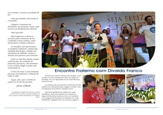 6 7RESENHA ESPÍRITA online RESENHA ESPÍRITA online
nas estrelas, e avança aureolado de
luz.
Tudo que pediste está sendo-te
concedido.
Chegará o momento de
devolveres, de prestares conta, qual
ocorreu na Parábola dos talentos.
Alma querida!
Não tergiverses e deixa-te
arrastar pela correnteza de luz
e melodia à Nova Úmbria, onde
alcançarás o estado numinoso.
Os desafios à fé apresentam-
se também sutilmente: melancolia,
saudade das ilusões, solidão nos
momentos de reflexão, sonhos e
desejos dos prazeres que exaurem ...
Evita-os, não lhes dando campo,
a fim de que, na condição de
parasitas perversos, não dominem
o teu coração alegre e jovial, nele
enraizando-se...
O hino do amor é uma imolação
pessoal, sem palavras, é doação de
vidas à Vida.
Segue, pois, que o Senhor te
espera no termo da jornada.
Joanna de Ângelis.
Psicografia de Divaldo Pereira Franco, na noite
de 28 de março de 2016, na sessão mediúnica do
Centro Espírita Caminho da Redenção, em Salvador,
Bahia.
Acontceu Encontro Fraterno com Divaldo, entre
os dias 3 e 6 de novembro de 2016, na cidade de
Salvador, BA, nas dependências do Hotel Iberostar
Praia do Forte.
As centenas de participantes usufruiram de dias
repletos de confraternização, alegria e estudo, sob a
coordenação do anfitrião: Divaldo Franco.
Veja fotos gentilmente cedidas por Jorge
Moehlecke. Mais fotos podem ser curtidas na
página da Resenha Espírita on line, no Facebook
e nas páginas da Mansão do Caminho e de Jorge
Moehlecke. (Seguem fotos nas próxinas páginas.)
Encontro Fraterno com Divaldo Franco
 