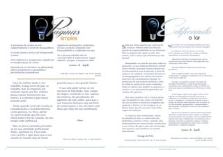 14 15RESENHA ESPÍRITA online RESENHA ESPÍRITA online
A presença do ciúme no teu
omportamento é sinal de desequilíbrio.
O ciúme jamais será o sal temperando
o amor.
Desconfiança e insegurança significam
a manifestação do ciúme.
Quando ele se introduz na afetividade
altera surgimento a pesadelos e
perturbações prejudiciais.
Supera as insinuações ciumentas
na tua conduta, amando com
tranquilidade e confiando em paz.
Se a pessoa amada não te
corresponder à expectativa, segue
adiante, porque o prejuízo é dela.
Joanna de Ângelis
(Vida feliz. Joanna de Ângelis. Cap. XXXII. Divaldo
Franco)
Faça do melhor modo o seu
trabalho. Esteja certo de que, se
trabalha mal, se empresta má
vontade àquilo que faz, embora
possa causar transtornos aos
outros, a si mesmo é que estará
prejudicando.
Ainda quando você não receba as
considerações e reconhecimentos
como gostaria, na Terra, pense
na oportunidade que lhe está
oferecendo o Pai da Criação. Ao seu
tempo tudo melhorará.
Não se perca, evitando perturbar-
se em sua atividade profissional.
Antes, aprimore-se. Faça tudo
com carinho e rigor para que a sua
estada no mundo seja de muito
proveito para o seu grande futuro.
A sua vida pode tornar-se um
estuário de felicidade, num campo
de alegria, evadindo-se das cadeias
do remorso, do pessimismo, do
egoísmo, do mal, enfim, para que a
sua travessia humana seja um hino
de ventura para o seu encontro com
Deus por meio do seu semelhante.
Joanes
(Para uso diário. Joanes, cap. 11. Raul Teixeira)
S
aiba que todos aqueles que vivem junto
à criança e influem sobre ela têm sua
porção de responsabilidade na sua formação
feliz ou degenerada, sejam os pais, tios,
irmãos, avós e outros que interfiram na vida
infantil.
Respondem, no nível de sua ação sobre os
pequenos, os que elaboram literatura infantil,
teatro infantil, quaisquer outros espetáculos
ou divertimentos para a petizada. A dose de
malícia e de maldade, as fixações destrutivas
ou desagregadoras dos valores do Espírito,
tudo lhes será devidamente cobrado, na
proporção em que tenham mutilado a alma
da infância, quanto lhes serão creditados
todos os valores que ajudem os pequenos a
crescer e a se apartarem da ignorância, da
sombra, do equívoco.
Nos seus contatos com a criança, pense
que, desejando ou não, estará escrevendo
em seu serzinho as dantescas tragédias que
ajudarão a fazê-la cair ou estagnar ou as
felizes lições que lhe servirão como trilha
segura de redenção.
A criança é, sem contestação, a base
do amanhã da Terra, e, como você está
destinado a retornar à Terra, amanhã, pela
inderrogável lei da reencarnação, atenda bem
à sua criança de agora, para que ela bendiga
seus passos e sua existência no mundo,
futuramente.
Thereza de Brito
(Vereda familiar. Thereza de Brito, cap. 10. Raul Teixeira)
N
ão resides com uma família-problema por fator
fortuito nem por engano dos Espíritos Egrégios.
Escolheste, antes do retorno ao veículo
físico, àqueles que dividiriam contigo as aflições
superlativas e os próprios desenganos.
Solicitaste a bênção da presença dos que te
cercam em casa, para librares com segurança nos
cimos para onde rumas.
Sem eles faltariam bases para os teus pés
jornaleiros.
Sem a exigência deles, não serias digno de
compartilhar a vilegiatura espiritual com os Amorosos
Guias que te esperam.
São eles, os parentes severos nos trajos de
verdugos inclementes, a lição de paciência que
necessitas viver, aprendendo a amar os difíceis de
amor para que te candidatares ao Amor que a todos
ama.
A mensagem espírita, que agora rutila no teu
espírito transformado em farol de vivo amor e
sabedoria, é o remédio-consolo para tuas dores
no lar, o antídoto e o tratado de armistício para o
campo de batalha onde esgrimas com as armas da
fé e da bondade, apaziguando, compreendendo,
desculpando, confiando em horas e dias melhores
para o futuro…
Apoia-te ao bastão da certeza reencarnacionista,
aproveita o padecimento ultriz, ajuda os verdugos
da tua harmonia, mas dá-lhes a luz do conhecimento
espírita para que, também eles, os problemas em si
mesmos, elucidem os próprios enigmas e dramas,
rumando para experiências novas com o coração
afervorado e o espírito tranquilo
Joanna de Ângelis
(Dimensões da verdade. Joanna de Ângelis, cap.: Dentro
do lar. Divaldo Franco)
 