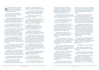 4 5RESENHA ESPÍRITA online RESENHA ESPÍRITA online
banalidade e emprego das horas em
pequenezes habituais do comportamento.
Mais de uma vez Ele falara sobre a
emoção do amor e a bênção do perdão,
sendo porém enfático em todas elas.
O perdão é sempre melhor para
aquele que o concede.
Para que não ficasse esquecido entre
as preocupações que assaltavam os
amigos, na sua labuta diária, Ele voltava
ao tema com novas composições.
Já lhes dissera que se fazia
indispensável perdoar setenta vezes
sete vezes, o que significava perdoar
incessante, ininterruptamente...
Naquela oportunidade ímpar,
complementou o ensinamento, referindo-
se à conduta pessoal de cada criatura:
Portanto, se estiveres apresentando
a tua oferta no altar, e aí te lembrares de
que teu irmão tem alguma coisa contra
ti, deixa ali diante do altar a tua oferta, e
vai conciliar-te primeiro com teu irmão, e
depois vem apresentar a tua oferta...
... Concilia-te depressa com o teu
adversário, enquanto estás no caminho
com ele, para que não aconteça que o
adversário te entregue ao guarda e sejas
lançado na prisão.
Em verdade, vos digo que de maneira
nenhuma saireis dali enquanto não
pagardes o último ceitil. (*)
Tratava-se da aplicação da
misericórdia nos relacionamentos, de
modo a manter-se a consciência de paz.
Nesse sentido, a compaixão em
relação aos erros alheios assumia papel
de preponderância, mas os amigos
aturdidos compreendiam que lhes era
muito difícil a mudança de conduta,
habituados ao desforço em relação
àqueles que os prejudicavam.
Assim pensando, após a exposição do
Senhor, Tiago perguntou-Lhe, recordando-
se da severidade da Lei Antiga:
Como é possível, Mestre, permitir-
se que o agressor fique impune, após a
prática do seu ato perverso?
O Iluminado olhou-o com imensa
ternura, por saber que ele era cumpridor
dos deveres, severo em relação a si
mesmo, portanto, exigente no que diz
respeito ao comportamento dos outros e
compreendeu-lhe a inquietação.
Após um breve silêncio, ante o
zimbório celeste, recamado de estrelas
que lucilavam ao longe, respondeu
benigno:
As águas do rio limpam as margens
e o leito por onde correm, transformando
e decompondo o lixo e a imundície em
rico adubo mais adiante, levados pela
correnteza.
Assim também o amor de misericórdia
transforma a agressão em bênção para a
vítima, auxiliando o inimigo a purificar-se,
ao largo do percurso evolutivo.
Quando se perdoa, isto não implica
anuência com o erro, com o crime,
com o descalabro do outro. Não se
trata de desconhecer a atitude infeliz,
mas objetiva não retaliar o outro,
não aguardar oportunidade para nele
desforçar-se.
Não devolver o mal que se sofre é o
início do ato de perdoar. Compreender,
porém, que o outro, o agressor, é infeliz,
que ele se compraz em malsinar porque é
atormentado, constitui a melhor reflexão
para o perdão radical, o perdão sem
reservas.
Ninguém tem o direito de oferecer
ao Pai suas orações e dádivas de
devotamento, se tem fechado o coração
para o seu próximo, aquele que, na sua
desdita, derrama fel sobre os outros e
cobre a senda que percorrerá no futuro
com os espinhos da própria insanidade.
Ter adversário é fenômeno normal
na trajetória de todas as criaturas, no
entanto, deve-se evitar ser-lhe também
inamistoso, igualando-se em fraqueza
moral e desdita interior. Quem assim se
comporta também sofrerá julgamento
da autoridade, a quem seja apresentada
queixa, e essa poderá exigir-lhe o
ressarcimento do mal até o último e
mínimo ultraje.
É o que ocorre com qualquer ofensor
ou ofendido magoado. É obrigado a
refazer o caminho sob a jurisdição divina,
até quitar-se de todas as mazelas e
débitos morais.
O interrogante, no entanto, insistiu:
Como então fica a justiça diante
daquele que lhe desrespeita os códigos
austeros?
O Amigo compassivo compreendeu a
inquietação do companheiro e elucidou:
A questão da justiça não pertence
ao ofendido, mas aos legisladores
que aplicarão a penalidade corretora
que se enquadre nos códigos legais. E
quando isso não ocorre, a sabedoria
divina impõe-se ao calceta, que carrega
A
s sublimes lições não paravam
de iluminar as consciências
dos discípulos interessados no
conhecimento da Verdade.
Cada momento em companhia
do Mestre amado revestia-se de um
aprendizado inolvidável.
Jamais houvera alguém que pudesse,
como Ele o fazia, cantar a beleza da
sabedoria com a linguagem singela de um
lírio alvinitente em pleno chavascal.
As Suas palavras eram como pérolas
reluzentes que formavam colares
luminosos na consciência dos ouvintes.
Ele nunca se repetia. Com as mesmas
palavras entretecia variações incomuns
em torno dos temas do cotidiano,
oferecendo soluções simples, às vezes,
profundas, com a mesma naturalidade
com que se referia ao Pai, o Seu Abba.
Ressoavam nos refolhos das almas
o canto incomparável doSermão da
Montanha, que se lhes tornara o novo
norte para o avanço no rumo da augusta
plenitude.
Cada bem-aventurança era portadora
de um novo conteúdo, como sendo a
diretriz soberana do amor em relação ao
futuro da Humanidade.
Ninguém ficava à margem, nenhum
sentimento era esquecido e a fonte de
inexaurível sabedoria continuava a fluir a
água lustral dos ensinamentos imortais.
Ele parecia ter pressa de preparar os
amigos, embora não fosse apressado.
Eram tantas as necessidades
humanas que não era possível
desperdiçar o tempo em cogitações da
 