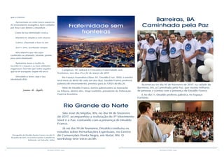 6 7RESENHA ESPÍRITA online RESENHA ESPÍRITA online
que o interior.
Apresentam-se como novos sepulcros
do ensinamento evangélico, bem cuidados
por fora e por dentro a imundície...
Cuida da tua identidade crística.
Mantém-te simples e sem atavios.
Cultiva a bondade e faze-te útil.
Sorri e ama, auxiliando sempre.
Não importa que não sejas
conhecido ou afamado, lutando, porém,
para seres iluminado.
Apresenta Jesus e oculta-te,
recorda-O e esquece as tuas ambições
enganosas, fazendo que todos aqueles
que se te acerquem, vejam-nO em ti.
Vinculado a Jesus, seja a tua
identidade dEle.
Joanna de Ângelis
Psicografia de Divaldo Pereira Franco, no dia 25
de junho de 2011, no Centro Espírita Caminho da
Redenção, em Salvador, Bahia
Campinas, SP, sediará o I Encontro Fraternidade sem
fronteiras, nos dias 25 e 26 de março de 2017.
No Espaço Guanabara (Rua: Dr. Osvaldo Cruz, 300), o evento
terá início às 8h30 de cada um dos dias. Divaldo Franco proferirá
palestra de encerramento, prevista para às 12h25 do dia 26.
Além de Divaldo Franco, outros palestrantes se revesarão
na tribuna, dentre eles, Jorge Godinho, presidente da Federação
Espírita Brasileira.
Aconteceu no dia 10 de fevereiro de 2017, na cidade de
Barreiros, BA, a Caminhada pela Paz, que reuniu milhares
de pessoas e contou com a presença de Divaldo Franco.
E no dia 11, Divaldo proferiu palestra, no Espaço
Fortiório.
Barreiras, BA
Caminhada pela PazFraternidade sem
fronteiras
Campinas, SP
Rio Grande do Norte
São José de Mipibu, RN, no dia 18 de fevereiro
de 2017, acompanhou a realização do 3º Movimento
Você e a Paz, contando com a presença de Divaldo
Franco.
Já no dia 19 de fevereiro, Divaldo conduziu os
estudos sobre Perturbações Espirituais, no Centro
de Convenções Ponta Negra, em Natal, RN. O
workshop teve início às 8h.
 