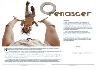 10 11RESENHA ESPÍRITA online RESENHA ESPÍRITA online
Normalmente discutimos as questões referentes ao renascimento corporal, entrelaçando esse ou aquele argumento,
perpassando impressões e casos vários, probatórios, do nosso conhecimento.
O renascimento no corpo, todavia, reclama o nosso esforço, no sentido de refazer a própria romagem, utilizando-nos
das felizes lições que a Doutrina do Consolador vem-nos apresentando, há tanto tempo.
Renascer em nova indumentária fisiológica é reencarnar. Muito embora o peso que o termo deixa transparecer para alguns,
não resta dúvida de que, sendo lei divina, todos nela estamos incursos. Os que creem na ação dessa lei quanto os que não a
admitem, todos estamos sujeitos ao seu comando.
O ressurgimento no corpo, concitando-nos à mudança de posicionamento ético em face das vivências que empreendemos,
torna necessária a observação das recomendações ou dos lembretes que nos chegam por meio da mostragem dos que
estão lacrimosos, sofridos e marcados por rudes expiações no mundo, junto a tantos que remoem amarguras de aparência
interminável.
Mas, ao lado disso, verificamos os que se gloriam no
trabalho são e afanoso, contínuo e feliz, na expansão das
alegrias e da esperança, do amor e do bem, na trajetória dos
seus dias. Acompanhemos esses quadros, a fim de fazermos
nossa própria escolha, uma vez que sabemos que a colheita que
se faz agora não passa do resultado da sementeira efetuada por
nós mesmos, em outra ocasião…
Ante a bênção do renascimento em que você está
matriculado, não desdenhe as experiências que o alcançam,
convocando-o ao serviço para o encontro com Jesus, nosso
Senhor.
Trabalhe e aprimore-se. Aprimore-se e sirva. Sirva e
passe, fazendo luz a sua volta, clareando a sua reencarnação,
renascendo também em espírito, assemelhando-se ao Criador
pelo amor que espalhe.
Rosângela
(Rosângela. Rosângela, Cap. 11. Raul Teixeira)
orenascer
 