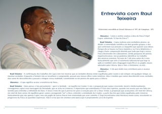 12 13RESENHA ESPÍRITA online RESENHA ESPÍRITA online
Entrevista com Raul
Teixeira
Alavanca – Como o senhor analisa a obra do físico Fritjof
Capra, sobretudo “O Tao da Física”?
Raul Teixeira – Capra realizou uma verdadeira proeza, ao
dividir a comunidade científica em dois grandes grupos, o dos
que contestam sua posição e o daqueles que apoiam suas ideias.
Porque ele se baseia na Física Quântica, na Física Relativista, e
chega a fazer comparação dizendo que tudo que hoje a nossa
Física desenvolve em Laboratórios, sendo pesquisas de pontas,
importantíssimas, nós já podemos identificar no trabalho
dos místicos orientais, há mais de 7 mil anos antes do Cristo.
Naturalmente que sem o tratamento laboratorial que hoje se
aplica e também sem a linguagem específica e os jargões atuais
adotados pela Ciência. Mas o fato, o fenômeno, aí está…
Alavanca – E de que modo isso contribuirá para o avanço
científico?
Raul Teixeira – A confirmação dos trabalhos de Capra vem nos mostrar que as verdades divinas estão espalhadas pelo Cosmo e são sempre, em qualquer tempo, as
mesmas verdades. Enquanto o homem não as reconhece e compreende, passam aos nossos olhos como mistérios. Mas à medida que vamos descobrindo essas verdades,
elas saem do desconhecido e passam a integrar nossa realidade, constituindo-se em pontos de apoio para a Ciência.
Alavanca – O que significa acatar a existência de Deus…
Raul Teixeira – Deus pensa, e Seu pensamento – que é a Verdade – se espalha no Cosmo. E nós, à proporção que vamos crescendo, moral e intelectualmente,
conseguimos captar essa mensagem da Divindade, que se acha no Universo. É importante que entendamos O Livro dos Espíritos, quando nos ensina que nos falta um
sentido para entender a infinidade de Deus. E Jesus Cristo diz que é preciso ter puro o coração para ver a Deus. Então, à proporção que avançamos, em nível de Ciência,
em nível de bom senso, de equilíbrio geral, vamos conseguindo “ver” a Deus, entender a intimidade do Criador, a partir das leis que estão espalhadas pelo Universo.
Naturalmente que não apenas Capra, mas um pugilo de outros físicos tem enveredado por esse caminho. E hoje encontramos uma literatura muito vasta, vinculando os
progressos da Física às questões espirituais. Não é à toa que nós vivemos uma época que é propriamente a Era do Espírito.
(Entrevista concedida ao Jornal Alavanca nº 397, de Campinas - SP)
 