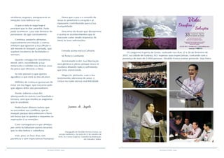 6 7RESENHA ESPÍRITA online RESENHA ESPÍRITA online
receberes resposta, enriquecerás as
emoções com beleza e cor.
O que a vida te nega hoje é
provável que te doe amanhã. Tudo
pode acontecer, caso não desistas de
perseverar, de agir corretamente.
Continua amável e afetuoso,
especialmente em relação a outros
infelizes que ignoram a tua aflição e
até mesmo te invejam a jornada, que
supõem recoberta de facilidades e
sorrisos.
Quanto consigas em resistência
moral, sorri, escondendo a tua
melancolia e solidão nas divinas asas
da prece que elevarás a Deus.
Se não possuis o que queres,
agradece o que está ao teu alcance.
Milhões de criaturas gostariam de
estar em teu lugar, que trocarias pelo
que alguns deles são possuidores.
Assim, valoriza a tua dor,
abençoando os outros com bondade e
ternura, sem que reveles as angústias
que te assaltam.
Podes fazer ditosos outros que
se escondem nos conflitos, que te
invejam porque desconhecem o ferro
em brasa que te queima e requeima as
aspirações e as emoções.
Caso conseguisses o que almejas,
por certo te faltariam outros recursos
que te dão beleza e sabedoria.
Vive, pois, os teus dias com
paciência e sem expectativas humanas.
Deixa que a paz e o consolo de
Jesus te penetrem o coração e aí
repousem, contribuindo para a tua
tranquilidade.
Descansa da ilusão que decepciona
e aceita os acontecimentos que te
maceram como sendo respostas de
Deus às tuas solicitações.
*
Estrada acima está o Calvário.
Sê firme e confiante.
Acostumado à dor, tua libertação
será gloriosa e plena, porque Jesus te
receberá diluindo todo o sofrimento
que vens vivenciando.
Alegra-te, portanto, com o teu
testemunho silencioso de amor, e
cresce no rumo da tua real felicidade.
Joanna de Ângelis
Psicografia de Divaldo Pereira Franco, na
sessão mediúnica da noite de 12 de outubro de
2016, no Centro Espírita Caminho da Redenção,
em Salvador, Bahia.
O Congresso Espírita de Goiás, realizado nos dias 25 a 28 de fevereiro de
2017, na cidade de Goiânia, GO, superou suas expectativas, contando com a
presença de mais de 3.000 pessoas. Divaldo Franco esteve presente. Veja fotos.
 