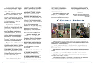 14 15RESENHA ESPÍRITA online RESENHA ESPÍRITA online
O movimento da mãe natureza
é de extraordinária beleza, quando
conseguimos desenvolver o olhar
capaz de percebê-lo.
A árvore sobranceira, ornada de
flores ou apinhada de frutos, cuja
copa abundante tornou-se abrigo de
animais e de caminhantes humanos,
ainda a pouco tempo não passava de
singela semente, em cuja intimidade
o Criador estruturou o futuro do
bosque ou da floresta.
O palácio real, soberbo, que
alberga nobres famílias ou que serve
de palco de diversas decisões para
comunidades, confortável e seguro,
foi erguido tijolo a tijolo, pouco a
pouco, até que se alcançasse as
dimensões projetadas. Até pouco
tempo antes, toda a alvenaria que o
compõe se encontrava desfeita no
barro informe, no corpo planetário,
portando, potencialmente, as
condições para tornar-se útil, sob o
comando da humana inteligência.
A peça valiosa de linho, que veste
indivíduos e que enfeita ambientes,
emprestando-lhes elegância, requinte
e frescor, ainda a pouco tremulava
ao vento, verdejante, num formoso
e ágil bailado. Não passaria de erva
ressecada e abandonada, sem valor,
se a inteligência do homem não a
tivesse identificado, manufaturado
e posto ao alcance de todos,
transformando-a em valioso tecido.
Assim também, vemos que a
criatura de bem, generosa e digna,
ordeira e operosa, que engrandece
a vida, onde quer que esteja, do
mesmo modo que o delinquente
atormentado e violento, calculista
e frio, alvo da lamentação e do
pavor onde se apresente, não
são outros senão as crianças que
cresceram sob os auspícios do amor
e da liberdade ou sob a pressão do
infortúnio e das limitações morais,
respectivamente, levadas que foram
por mãos devotadas e atenciosas
ou por outras, displicentes e
viciosas. Por seu turno essas mãos
pertenceram a adultos malformados,
que passaram adiante o seu
despreparo, ou foram próprias de
outros indivíduos bem estruturados,
que multiplicaram sua grandeza.
É tempo de atentarmos para
o fato de que o futuro do nosso
planeta, no que diz respeito aos
campos da ética e da moral quanto
da ciência e da arte, será feliz ou
desditoso, conforme se ache sob a
governança de almas moralmente
sadias ou espiritualmente doentes,
em função dos direcionamentos
por nós impressos no trabalho
educacional.
Efetivamente, os que temos sob
nossos cuidados o conduzimento
da educação infanto-juvenil,
estejamos certos de que esses
tempos bem aprumados do mundo
ou os dias de desestruturação
planetária estarão na dependência
da nossa mentalidade e da nossa
sensibilidade. Dependerá de
nós a ventura ou a desventura
da humanidade porvindoura,
inquestionavelmente.
A luz que coroará o mundo ou a
sombra que o poderá toldar, estão
sendo, desde agora, elaborados
por todos os que temos o dever de
orientar e bem educar, a começar
pelos pais e pelos professores, até
estender-se à mais ampla sociedade.
Clélia Rocha
Mensagem psicografada por Raul Teixeira,
em 26.02.2006, na Fazenda Recreio, em
Pedreira-SP.
O Remanso Fraterno
O Remanso Fraterno é um espaço de promoção social e de educação, mantido pela
Sociedade Espírita Fraternidade – SEF.
O Remanso Fraterno tem como finalidade colaborar para que crianças e adolescentes de
famílias em situação de vulnerabilidade ou risco social possam se desenvolver de forma sadia e
equilibrada, moral, social e intelectualmente.
Para tanto, oferece educação formal de qualidade, desenvolve ações socioassistenciais
e grupos socioeducativos, visando ao fortalecimento dos vínculos familiares e comunitários.
Trabalha em articulação com as redes de promoção social e amparo às famílias dos municípios de
Niterói e de São Gonçalo.
A SEF desenvolve no Remanso Fraterno, em caráter permanente, os seguintes programas e
serviços:
1- Educação - Escola de educação integral em tempo integral – Núcleo Educacional
Professora Clélia Rocha.
2- Assistência Social - Serviço de Convivência e Fortalecimento de Vínculos Familiares/
Comunitários.Projeto Acolher é Transformar.
3- Educação Moral - Atividades de evangelização de crianças e jovens, aos sábados pela
manhã, voltadas para a população dos bairros vizinhos ao Remanso Fraterno.
 