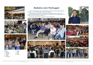 6 7RESENHA ESPÍRITA online RESENHA ESPÍRITA online
Roteiro em Portugal
De 21 a 29 de julho de 2017, Divaldo Franco atendeu extensa programação em
Portugal, a convite da Federação Espírita Portuguesa.
Palestras ou seminários foram proferidas nas seguintes cidades: Lisboa (21 e
22/07/17), Coimbra (23/07/17), Leiria (24/07/17), Évora (25/07/17), Ourique (26/07/17),
Lagos (27/07/17), Faro (28 e 29/07/17).
Veja abaixo algumas fotos, colhidas no site da Federativa:
FOTOS
1 - LISBOA
2 - COIMBRA
3 - LEIRIA
4 - ÉVORA
5 - OURIQUE
6 - LAGOS
7 - FARO
8 - FARO
9 - FARO
1
2
3
4
5
6
7
8
9
 