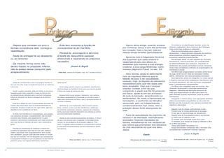 20 21RESENHA ESPÍRITA online RESENHA ESPÍRITA online
Depois que cometas um erro e
tenhas consciência dele, começa a
reabilitação.
Nada de entregar-te ao desalento
ou ao remorso.
Da mesma forma como não
deves insistir no propósito inferior,
não te podes deixar consumir pelo
arrependimento.
Este tem somente a função de
conscientizar-te do mal feito.
Perdoa-te, encoraja-te e dá início
à tarefa de reequilíbrio pessoal,
diminuindo e reparando os prejuízos
causados..
Joanna de Ângelis
(Vida feliz. Joanna de Ângelis. Cap. XLI. Divaldo Franco)
Cada dia corresponde a uma nova página escrita no
livro da sua vida, onde você deverá escrever as melhores
memórias.
Assim, quando desperte, dirija ao Infinito a sua prece.
Agradeça pela noite superada e rogue ao Pai do Céu
as indispensáveis bênçãos para o período começante.
Eleve as vibrações da alma e entregue-se ao Senhor,
totalmente.
Erga-se e alegre-se com a oportunidade renovada de
manter seu corpo físico para os empreendimentos do
progresso. Busque ocupar-se com algo nobre, algo que
dignifique a sua existência na Terra.
À frente dos transtornos e contratempos, que surgem
nos caminhos de todos, invariavelmente, não se deixe
conduzir pela irritação, pelo agastamento ou pelo
azedume, procurando compreender que nada lhe ocorre
sem que tenha um sentido útil para o seu crescimento
geral.
Perante as ocorrências da violência e diante dos
quadros de agressões que veja em sua rota, realize o
melhor que possa, sem praguejamentos, sem revolta,
sem desespero, porque você não está senão no mundo
que fez por merecer, com as situações que caracterizam
a sua quadra evolutiva e com as pessoas do seu mesmo
patamar moral, com ligeiras diferenças, facilmente
observáveis.
Onde esteja semeie alegria e jovialidade, atendendo à
recomendação do Apóstolo Paulo para que demos graças
a Deus por todas as coisas da vida.
Busque fazer novos amigos, mantendo, com carinho,
os velhos companheiros. A amizade no mundo é como o
beijo solar iluminando as flores, sem o qual elas tendem a
murchar e fenecer.
Alimente-se com moderação. Não é preciso passar
fome, contudo, é bom que não transforme o estômago
em tonel de venenosas misturas, capazes de o intoxicar,
de lhe acumular indevido colesterol nas artérias ou de lhe
provocar disfunções hepáticas.
Afaste-se das pseudonecessidades alcoólicas. O álcool
de que você precisa para a digestão a Divindade já fez
constar do seu programa de produção orgânica. Fora
disso, a ingestão dessa substância corresponderá sempre
a consciente envenenamento que lhe perturbará a saúde
aos poucos. .
Joanes
(Para uso diário. Joanes, cap. 2. Raul Teixeira)
Agora, alma amiga, quando anseias
por conhecer Jesus e com Ele sintonizar
teu coração, todo o teu ser, luta por
relaxar essas tensões perturbadoras.
Aprende com a fulgurante Doutrina
dos Espíritos que cada criatura é
responsável pelo uso ditoso ou
desditoso que imprime a sua energia
criadora, a sua carga libidinosa, como
nomeou Sigmund Freud, no séc. XX.
Sem dúvida, ainda te defrontarás
com os impulsos internos que te
falarão de sexo e de sexualidade,
contudo, hoje, já dispões de elementos
necessários para que não sejas pelo
sexo arrastado, mas que o possas
orientar, nortear, a fim de que,
cumprindo o papel que lhe foi prescrito
por Deus, ajude-te em teu processo
de auto-iluminação, alcandorando os
sentimentos, de modo a harmonizar as
sensações, a usufruíres as bênçãos
sensoriais, sem os indispensáveis
condicionamentos dos vícios, sem a
poluição dessa fonte abençoada de
vida.
Faze da sexualidade teu caminho de
ventura e de liberdade, intensificando
amizades, forjando claridades da
família, embebendo-te nos néctares de
paz íntima que promanam dos estuários
da vida abundante da qual nos falou
Jesus.
Camilo
(Nos passos da vida terrestre. Camilo, cap. 12. Raul
Teixeira)
O problema da planificação familiar, antes de
maiores cogitações, deve merecer dos cônjuges
mais profundas análises e reflexões.
Pela forma simplista como alguns o
apresentam, a desordenada utilizacão de métodos
anticonceptivos interfere negativamente, na
economia moral da própria família.
Na situação atual, os pais dotados de recursos
econômicos, menos procriam, em considerando
as disponibilidades que possuem, enquanto os
destituídos de posses aumentam a prole, tornando
muito mais complexas e difíceis as engrenagens do
mecanismo social.
Os filhos são programados na esfera extra-física
da vida, tendo-se em vista as injunções crédito-
débito, defluentes das reencarnações passadas.
Normalmente, antes do mergulho no corpo carnal,
o Espírito reencarnante estabelece intercâmbio com
os futuros genitores, de cujo concurso necessitam
para o cometimento a empreender.
Os filhos não chegados pela via normal, não
obstante, alcançarão a casa dos sentimentos
negados, utilizando-se dos sutis recursos da
Vida, que reaproximam os afins pelo amor ou
pela rebeldia quando separados, para as justas
reparações.
Chegarão a outros tetos, mas dali sairão atraidos
pelas necessidades propelentes ao encontro da
família que lhe é própria, nem sempre forrados em
objetivos relevantes
*
Alguém que te chega, perturbando a paz...
Outrem que te rouba pertences e sossego...
O ser que te sobrecarrega de dissabores...
Aquele que de fora desarmoniza a tua família.
O vadio que te adentra o lar...
O viciado que corrompe quem te é caro...
O aliciador que chega de longe e infelicita o filho
ou a filha que amas...
Todos eles estão vinculados a ti.
Quiçá houvessem renascido sob o teu teto e as
circunstâncias impediriam dramas maiores.
Joanna de Ângelis
(Leis morais da vida. Joanna de Ângelis, cap. 14. Divaldo
Franco)
 