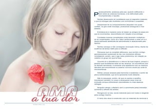 2 3RESENHA ESPÍRITA online RESENHA ESPÍRITA online
P
aradoxalmente, anelavas pela paz, quando edificando o
bem entre as criaturas humanas, e és defrontado pela
incompreensão e repúdio.
Sentes desencanto ao constatares que os sagrados misteres
a que te entregas são recebidos com acrimônias e suspeitas.
Desanimam-te os comportamentos daqueles nos quais
confias, na grei onde mourejas, produzindo amarguras e mal-
estares.
Entristece-te a maneira como te tratam os amigos da seara em
que te movimentas, desconfiados em relação à tua entrega.
Constatas insanas competições onde deveriam multiplicar-
se as cooperações, como se o labor pertencesse a cada um e a
seara estivesse destituída de administrador e abandonada pelo
Senhor.
Sentes cansaço e não consegues renovação íntima, diante da
ausência de tempo hábil para a reflexão.
Pensavas que os corações afetuosos, que sorriem contigo,
permaneceriam acessíveis ao teu nos momentos difíceis,
constatando, porém, que o ego neles predomina, em relação ao
coletivo no grupo em que te fixas.
Ocorrem-te a desistência e o retorno às tuas origens, porque o
paraíso que acreditavas estar ao teu alcance, na convivência com
os demais servidores, é somente uma aparência com os mesmos
desvãos que encontravas no anterior convívio social por onde te
movimentavas.
Sofres, porque anseias pela harmonia e acalentas o sonho da
plena solidariedade, que se te apresenta muito distante...
Não te esqueças, porém, de que os santos e serafins
transitaram também no corpo e alcançaram esse nível de
evolução porque enfrentaram equivalentes ou mais ásperas
refregas.
Ninguém atinge o altiplano sem a caminhada pelas baixadas
sombrias e difíceis de acesso.
Revigora-te na luta, sendo tolerante para com todos e exigente
para contigo mesmo.
O reino dos céus é construído com os materiais da renúncia e
AMAa tua dor
 