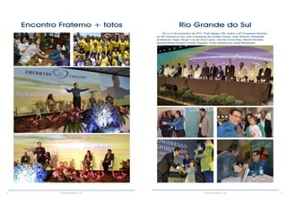 12 13RESENHA ESPÍRITA online RESENHA ESPÍRITA online
Encontro Fraterno + fotos Rio Grande do Sul
De 3 a 5 de novembro de 2017, Porto Alegre, RS, sediou o 9º Congresso Espírita
do Rio Grande do Sul, com a presença de Divaldo Franco, Raul Teixeira, Roosevelt
Andolphato Tiago, Sérgio Luis da Silva Lopes, Haroldo Dutra Dias, Alberto Almeida,
Sandra Borba Pereira e André Trigueiro, Fotos cedidas por Jorge Moehlecke.
 