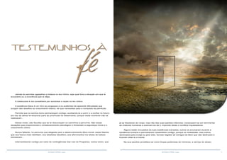 2 3RESENHA ESPÍRITA online RESENHA ESPÍRITA online
Jamais te permitas agasalhar a tristeza no teu íntimo, seja qual fora a situação em que te
encontres ou a ocorrência que te aflija.
A melancolia é má conselheira por sombrear a razão no teu íntimo.
A existência física é um hino ao progresso e os acidentes de aparente dificuldade que
surgem são desafios ao crescimento interior, de que necessitas para a conquista da plenitude.
Permite que os sonhos bons permaneçam contigo, auxiliando-te a sorrir e a confiar no futuro,
em vez de deixar-te empurrar para as províncias do desencanto, porque neste momento não se
realizaram...
Desse modo, não facultes que se te obscureçam os caminhos a percorrer. São essas
situações que proporcionam o amadurecimento psicológico e fomentam a segurança moral e o
crescimento íntimo.
Nunca faltarão, no percurso que elegeste para o desenvolvimento ético-moral, esses fatores
que aos fracos mais debilitam, aos idealistas desafiam, aos afervorados nos ideias de beleza
esmaecem...
Intercambiando contigo por meio de contingências das Leis do Progresso, outros seres, que
já se libertaram do corpo, mas não das suas paixões inferiores, comprazem-se em atormentar
as criaturas humanas e acercam-se de ti, impondo ideias e conflitos inquietadores.
Alguns estão vinculados às tuas existências transatas, outros se arruinaram durante a
existência humana e permanecem ressentidos contigo, porque os molestaste, mas outros,
dominados pela inveja ou pelo ódio, formam legiões de inimigos do Bem que não desfrutam e
buscam sitiar-te a mente.
Na sua sandice acreditam-se como forças poderosas do Universo, a serviço do atraso
TESTEMUNHOS À
fé
 