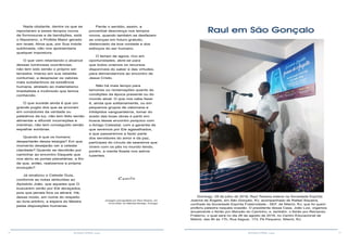 12 13RESENHA ESPÍRITA online RESENHA ESPÍRITA online
Nada obstante, dentre os que se
reportaram a esses tempos novos
de formosuras e de bendições, está
o Nazareno, o Profeta Maior gerado
em Israel, Alma que, por Sua índole
sublimada, não nos apresentaria
qualquer impostura.
O que vem retardando o alcance
dessas luminosas ocorrências,
não tem sido senão o próprio ser
terrestre, imerso em sua rebeldia
contumaz, a desprezar os valores
mais substantivos da existência
humana, atrelado ao materialismo
imediatista e incômodo que temos
conhecido.
O que sucede ainda é que um
grande pugilo dos que se arvoram
em condutores da verdade ou
paladinos da luz, não tem feito senão
alimentar e difundir incorreções e
mentiras; não tem conseguido senão
espalhar sombras.
Quando é que os homens
despertarão dessa letargia? Em que
momento desejarão ver a celeste
claridade? Quando se decidirão por
caminhar ao encontro Daquele que
nos abriu as portas planetárias, a fim
de que, então, realizemos a própria
evolução?
Já sinalizou o Celeste Guia,
conforme as notas atribuídas ao
Apóstolo João, que aqueles que O
buscarem serão por Ele abraçados,
pois que jamais fora os atirará. Há,
desse modo, em nome do respeito
ao livre-arbítrio, a espera do Mestre
pelas disposições humanas.
Perde o sentido, assim, a
proverbial descrença nos tempos
novos, quando também se desfazem
as crenças em futuro gratuito,
distanciado da boa vontade e dos
esforços do ser humano.
O tempo de agora, rico em
oportunidades, abre-se para
que todos unamos os recursos
disponíveis do saber e das virtudes,
para demandarmos ao encontro de
Jesus Cristo.
Não há mais tempo para
lamúrias ou reclamações quanto às
condições da época presente ou do
mundo atual. O que nos cabe fazer
é, ainda que solitariamente, ou em
pequenos grupos de valorosos e
intrépidos vanguardeiros, tomar do
arado das boas obras e partir em
busca desse encontro psíquico com
o Amigo Celestial, com a garantia de
que seremos por Ele agasalhados,
e que passaremos a fazer parte
dos servidores do amor e da paz,
partícipes do círculo de seareiros que
vivem com os pés no mundo tendo,
porém, a mente fixada nos astros
luzentes.
Camilo
ensagem psicografada por Raul Teixeira, em
19.04.2009, em Mértola-Alentejo, Portugal
Raul em São Gonçalo
Domingo, 29 de julho de 2018, Raul Teixeira esteve na Sociedade Espírita
Joanna de Ângelis, em São Gonçalo, RJ, acompanhado de Rafael Siqueira,
confrade da Sociedade Espírita Fraternidade - SEF, de Niterói, RJ, que foi quem
proferiu palestra naquela ocasião. O presidente dessa Casa, João Luiz, organiza
anualmente o feirão pro Mansão do Caminho, e, também, o feirão pro Remanso
Fraterno, o qual será no dia 26 de agosto de 2018, no Centro Educacional de
Niterói, das 9h às 17h, Rua Itaguaí, 173, Pé Pequeno, Niterói, RJ.
 