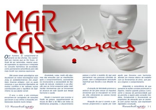 10 11
passou a sofrer o assédio do ego para
permanecer nas posturas cômodas do
prazer, sem a indispensável renovação
espiritual que faculta a sua diluição no
self.
	 A atração da felicidade promove o
esforço do ser para vencer os impulsos
ancestrais que se insculpiram no cerne
da vida, oferecendo os valores morais
para consegui-lo.
	 Acepção do que é correto e per-
nicioso proporciona a opção por tudo
aquilo que favorece com harmonia,
abrindo um imenso elenco de trabalho
com as ferramentas do amor, que pas-
sa a inspirar o comportamento.
	 Adquirida a consciência de que
somente as ações corretas promovem o
Espírito, mesmo quando pratica o erro,
sente a náusea da permissividade que
se permitiu e aspira pela correção ime-
diata, fortalecendo e favorecendo os
propósitos de elevação que se assina-
la com outras marcas, que expressam
dignidade e evolução.
Oser humano, ao comprometer-se
perante as leis divinas, fica assina-
lado por marcas que se lhe fixam, di-
fíceis de ser removidas, mesmo quan-
do superados os equívocos e integrado
no conceito harmônico da sociedade,
como permanente advertência para não
mais incidir nos mesmos equívocos.
	 São esses sinais psicológicos que
facultaram ao nobre neurologista suíço
Jung os estabelecimentos dos arqué-
tipos (marcas antigas), com os quais
construiu a sua doutrina libertadora de
muitos conflitos e de valiosas outras
contribuições para o equilíbrio do Espi-
ritismo na sua aljube carnal.
	 O erro, o vício, o ato criminoso
encontram-se carregados de emoções
que levam a sua vítima a situações em-
baraçosas durante muito tempo.
	 Ansiedade, culpa, medo são algu-
mas das emoções que se manifestam
após o comprometimento, assinalando
no inconsciente a necessidade da libe-
ração da mácula, mediante a sua dilui-
ção que se torna exequível pelas reali-
zações iluminativas que se encontram
ao alcance de todo aquele que deseja
harmonia e saúde.
	 Desde o momento que ocorreu a
fissão da psique, esquematizando as
forças do Bem e do Mal e de todos os
fenômenos antípodas, o discernimento
MAR
CAS morais
 