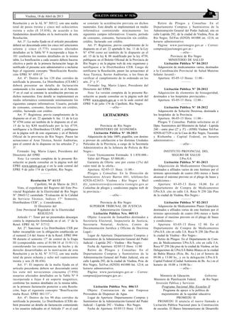 25
Viedma, 18 de Abril de 2013 BOLETIN OFICIAL N° 5136
Resolución y en la AL N° 305/12, con una multa
total de pesos treinta y cinco mil ochocientos
treinta y ocho ($ 35.838), de acuerdo a los
fundamentos desarrollados en la motivación de esta
Resolución.
Art. 3°: La multa fijada en el artículo precedente
deberá ser descontada entre los cinco mil setecientos
setenta y cinco (5.775) usuarios afectados
detallados en la Tabla Nº 9 incorporada a fojas 4-
101 conforme los montos detallados en la misma
tabla. La bonificación a cada usuario deberá hacerse
efectiva a partir de la primera facturación luego de
notificado el presente acto administrativo e incluirse
bajo el siguiente concepto “Bonificación Resolu-
ción EPRE N° 059/13” .
Art. 4°: Dentro de los 120 días corridos de
notificada la presente, La Distribuidora (CEARC)
deberá presentar un detalle de facturación
conteniendo a los usuarios indicados en el Artículo
3º en el cual se constate la acreditación prevista en
dichos numerales. Este detalle se implementará en
medio informático conteniendo mínimamente los
siguientes campos informativos: Usuario, período
de consumo, consumo, facturación sin crédito,
crédito, facturado con crédito.
Art. 5°. Regístrese, previo cumplimiento de lo
dispuesto en el art. 22 apartado b. Inc. 11 de la Ley
Nº 4794 como así también de lo dispuesto en el art.
15 de la ley K88 modificado por la ley 4739,
notifíquese a la Distribuidora CEARC y publíquese
en la página web de este organismo y en el Boletín
Oficial de la provincia de Río Negro. Pasen las
actuaciones al Area Técnica, Sector Auditorías,
para el control de lo dispuesto en los artículos 2º y
3º.
Firmado: Ing. Mario López, Presidente del
Directorio del EPRE
Nota: La versión completa de la presente Re-
solución se puede consultar en la página web del
EPRE www.eprern.gov.ar o en la sede central del
EPRE 9 de julio 174 de Cipolletti, Río Negro.
———
Resolución Nº 61/13
Cipolletti, 04 de Marzo de 2013.
Visto, el expediente del Registro del Ente Pro-
vincial Regulador de la Electricidad de Río Negro
N° 20643/12 caratulado “Evaluación de la Calidad
de Servicio Técnico, Indices 17° Semestre,
Distribuidora CEB”, y: Considerando...
El Directorio del
Ente Provincial Regulador de la Electricidad
RESUELVE
Artículo 1°: Tener por no presentados descargos
contra la imputación formulada en el art. 1° de la
Resol. EPRE AL N° 317/12.
Art. 2°: Sancionar a La Distribuidora CEB por
haber incumplido con la obligación establecida en
el numeral 2.4 del Anexo 4 de la Resol. EPRE 094/
98 durante el semestre 17° de control de la Etapa
III (comprendido entre el 01/08/10 al 31/01/11)
considerando las circunstancias de hecho y de
derecho desarrolladas en la motivación de esta
Resolución y en la AL N° 317/12, con una multa
total de pesos ochenta y ocho mil cuatrocientos
treinta y seis ($ 88.436).
Art. 3°: El importe de la multa fijada en el
artículo precedente deberá ser descontado entre
los siete mil novecientos cincuenta (7.950)
usuarios afectados detallados en la Tabla Nº 9
incorporada a fojas 4 en soporte magnético,
conforme los montos detallados en la misma tabla,
en la primera facturación posterior a esta Resolu-
ción, bajo el siguiente concepto “Bonificación
multa Resol. EPRE 061/13”.-
Art. 4º: Dentro de los 90 días corridos de
notificada la presente, La Distribuidora (CEB) de-
berá presentar un detalle de facturación conteniendo
a los usuarios indicados en el Artículo 3° en el cual
se constate la acreditación prevista en dichos
numerales. Este detalle se implementará en medio
informático conteniendo mínimamente los
siguientes campos informativos: Usuario, período
de consumo, consumo, facturación sin crédito.
crédito, facturado con crédito.
Art. 5º: Regístrese, previo cumplimiento de lo
dispuesto en el art. 22 apartado b. Inc. 11 de la Ley
N° 4794 como así también de lo dispuesto en el
art. 15 de la ley K 88 modificado por la ley 4739,
publíquese en el Boletín Oficinal de la Provincia de
Río Negro y en la página web de este organismo y
notifíquese a la Distribuidora CEB. Luego de
notificarse la Resolución, pasen las actuaciones al
Area Técnica, Sector Auditorías, a los fines de
verificar el cumplimiento de lo ordenado en los
arts. 2° y 3°.
Firmado: Ing. Mario López, Presidente del
Directorio del EPRE.
Nota: La versión completa de la presente Re-
solución se puede consultar en la página web del
EPRE www.eprern.gov.ar o en la sede central del
EPRE 9 de julio 174 de Cipolletti, Río Negro.
—oOo—
LICITACIONES
–—
Provincia de Río Negro
MINISTERIO DE ECONOMÍA
Licitación Pública Nº 18-2013
Adquisición de leña 100% piquillin, con destino
a proveer de calefacción a las distintas Unidades
Policiales de la Provincia, a cargo de la Secretaría
Administrativa de la Jefatura de Policía de Río
Negro.-
Costo Técnicamente Estimado: $ 1.850.000.-
Valor del Pliego: $5.000,00.-
Garantía de Oferta: uno por ciento (1%) del
valor total de la oferta.-
Apertura: 02-05-13 Hora: 11:00.-
Pliegos y Consultas: En la Dirección de
Suministros Alvaro Barros 641, teléfono-fax
02920-423653- Viedma - Río Negro - Mail
dir_suministros@economia.rionegro.gov.ar
Consultas de pliegos y condiciones pagina web de
la provincia.-
—oOo—
Provincia de Río Negro
SUPERIOR TRIBUNAL DE JUSTICIA
Administración General
Licitación Pública Nro. 005/13
Objeto: Locación de Inmuebles destinados a
Secretaría Electoral, Inspectoría de Justicia,
Secretaría Notarial, Archivo, Centro de
Documentación Jurídica y Oficina de Doctrina
Legal.-
Lugar de Apertura: Departamento Compras y
Suministros de la Administración General del Poder
Judicial - Laprida 292 - Viedma - Río Negro.-
Fecha de Apertura: 02/05/13 Hora: 11:00
Retiro de Pliegos y Consultas: En el
Departamento Compras y Suministros de la
Administración General del Poder Judicial, sita en
calle Laprida 292, de la ciudad de Viedma, Pcia. de
Río Negro, Tel/Fax (02920) 441000 Int. 1214, en
horario administrativo.
Página: www.jusrionegro.gov.ar - Correo:
compras@jusrionegro.gov.ar.-
———
Licitación Pública Nro. 006/13
Objeto: Contratacion de una Empresa
Proveedora de Dispenser de Agua.
Lugar de Apertura: Departamento Compras y
Suministros de la Administración General del Poder
Judicial - Laprida 292 - Viedma - Río Negro.
Fecha de Apertura: 03/05/13 Hora: 11:00.
Retiro de Pliegos y Consultas: En el
Departamento Compras y Suministros de la
Administración General del Poder Judicial, sita en
calle Laprida 292, de la ciudad de Viedma, Pcia. de
Río Negro, Tel/Fax (02920) 441000 int. 1214, en
horario administrativo.
Página: www.jusrionegro.gov.ar - Correo:
compras@jusrionegro.gov.ar.-
—oOo—
Provincia de Río Negro
MINISTERIO DE SALUD
Licitación Pública N° 04-2013
Adquisición de medicamentos varios, destinados
a la Coordinación Provincial de Salud Materno
Infanto Juvenil.-
Apertura: 03-05-13 Horas: 11:00.-
———
Licitación Pública Nº 20-2012
Adquisición de elementos de bioseguridad,
destinados a los hospitales provinciales.-
Apertura: 03-05-13 Hora: 12:00.-
———
Licitación Pública Nº 18-2012
Adquisición de Solución Dextrosa, destinada a
los hospitales de la Provincia.
Apertura: 06-05-13 Hora: 11:00.-
Pliegos Y Consultas: Podrán solicitarse en el
Dpto. Suministros del Ministerio de Salud - Laprida
240 - entre piso (2º y 3º) - (8500) Viedma Tel-Fax
02920-427329 o en la Casa de Río Negro, Tucumán
y Riobamba - Capital Federal, en horario
administrativo.-
—oOo—
INSTITUTO PROVINCIAL DEL
SEGURO DE SALUD
I.Pro.S.S.
Licitación Pública Nº 01-2013
Adquisición de Medicamentos Oncológicos
destinados a afiliados varios de este Instituto por el
término aproximado de cuatro (04) meses o hasta
alcanzar el máximo previsto en el pliego de bases y
condiciones.-
Apertura: 03-05-13 Hora: 10,00. En el
Departamento de Compra de Medicamentos
I.Pro.S.S. cito en calle J.A. Roca N 250 2do Piso
de la ciudad de Viedma, Río Negro.-
———
Licitación Pública Nº 02-2013
Adquisición de Medicamentos Planes Especiales
destinados a afiliados varias de este Instituto por el
término aproximado de cuatro (04) meses o hasta
alcanzar el rnaxirno previsto en el pliego de bases
y condiciones.-
Apertura: 03-05-13 Hora: 12 00. En el
Departamento de Compra de Medicamentos
l.Pro.S.S. cito en calle J.A. Roca N 250 2do Piso de
la ciudad de Viedma - Río Negro.-
Retiro de Pliegos: En el Departamento de Com-
pra de Medicamentos I.Pro.S.S. cito en calle J.A.
Roca Nº 250 2do piso de la ciudad de Viedma. en las
Delegaciones de I.Pro.S.S Bahía Blanca en la ciudad
de Bahía Blanca (Pcia. Bs. As.) en el horario de
09.00 a 13:00 hs., y en la delegación I.Pro.S.S.
Capital Federal (Ciudad Autónoma de Bs. As.) en el
horario de 10:00 a 14:00 hs.-
—oOo—
Ministerio de Educación, Gobierno
Ministerio de Planificación Federal, de Río Negro
Inversión Pública y Servicios
Programa Nacional Más Escuelas II
Programa de apoyo a la política de
mejoramiento de la equidad educativa
PROMEDU II
PROMEDU II anuncia el nuevo llamado a
Licitación Pública Nacional para la Construcción
de escuelas. El Banco Interamericano de Desarrollo
 
