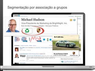Segmentação por associação a grupos


        Michael Hudson
        Vice-Presidente de Marketing da BrightNight, Inc.
        Baía de São Francisco e Região I Serviços Públicos




                                                             25
 