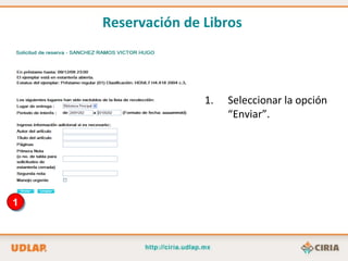 1 Seleccionar la opción “Enviar”. Reservación de Libros   