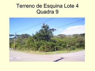 Terreno de esquina Lote 1  Quadra 16 
