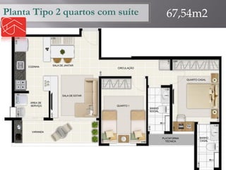 Planta Tipo 2 quartos com suíte 
67,5 m2 
67,54m2  