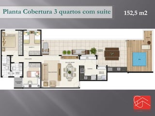 Planta Cobertura 3 quartos com suíte 
152,5 m2  