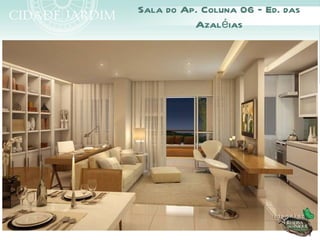Sala do Ap. Coluna 06 – Ed. das
          Azaléias
 