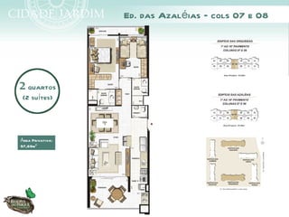 Ed. das Azaléias – cols 07 e 08




2 quartos
(2 suítes)




Área Privativa:
97,69m²
 
