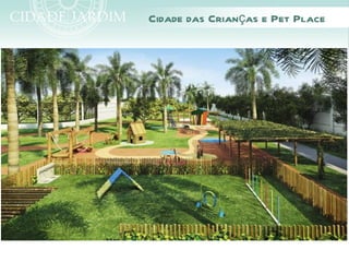 Cidade das Crianças e Pet Place
 