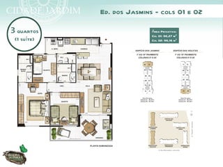 Ed. dos Jasmins - cols 01 e 02

3 quartos                   Área Privativa:

 (1 suíte)
                            Col 01: 96,27 m²
                            Col 02: 96,16 m²
 