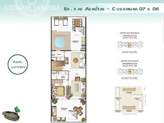 Ed . d as Azaléias – C obertura 07 e 08




 Pavto.
superior
 