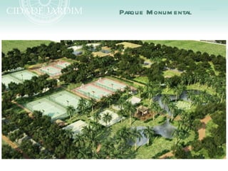 Parque M onum ental
 