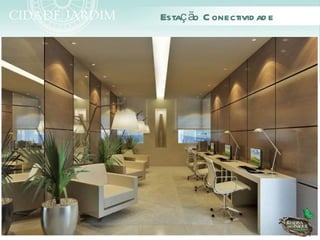 Estaç ão C onectivid ad e
 