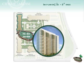 Im plantaç ão - 2ª fase




Ed. dos
Jasmins
 