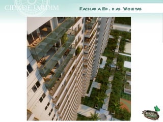 Fachad a Ed . d as Violetas
 