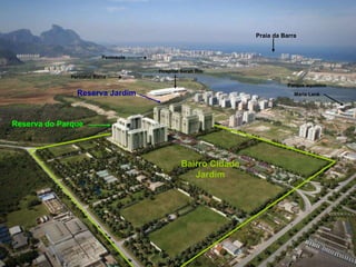 Bairro Cidade Jardim Reserva do Parque Reserva Jardim Hospital Sarah Rio Parque aquático Maria Lenk Praia da Barra Península Perinatal Barra 