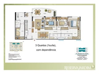 3 Quartos (1suíte),
com dependência
 