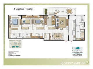 4 Quartos (1 suíte)
 