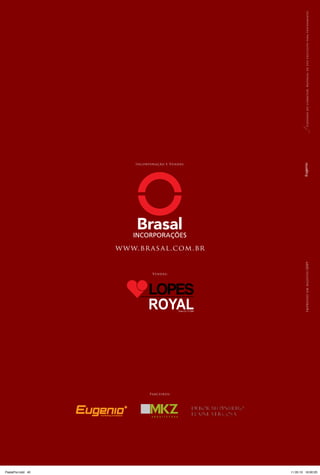 Cadernodocorretor.Materialdeusoexclusivoparatreinamento.
Incorporação e Vendas:
Impressoemagosto/2009
www.brasal.com.br
Vendas:
Parceiros:
PastaPre.indd 40 11.05.10 16:00:20
 