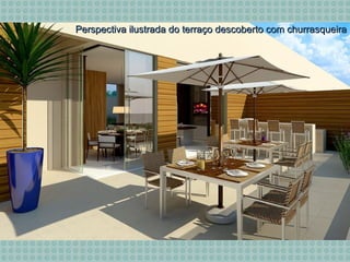 Perspectiva ilustrada do terraço descoberto com churrasqueiraPerspectiva ilustrada do terraço descoberto com churrasqueira
 