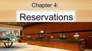 Chapter 4:

Reservations

 