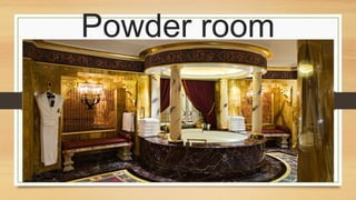 Powder room

 