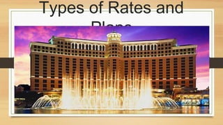 Types of Rates and
Plans

 