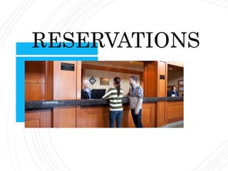 RESERVATIONS
 