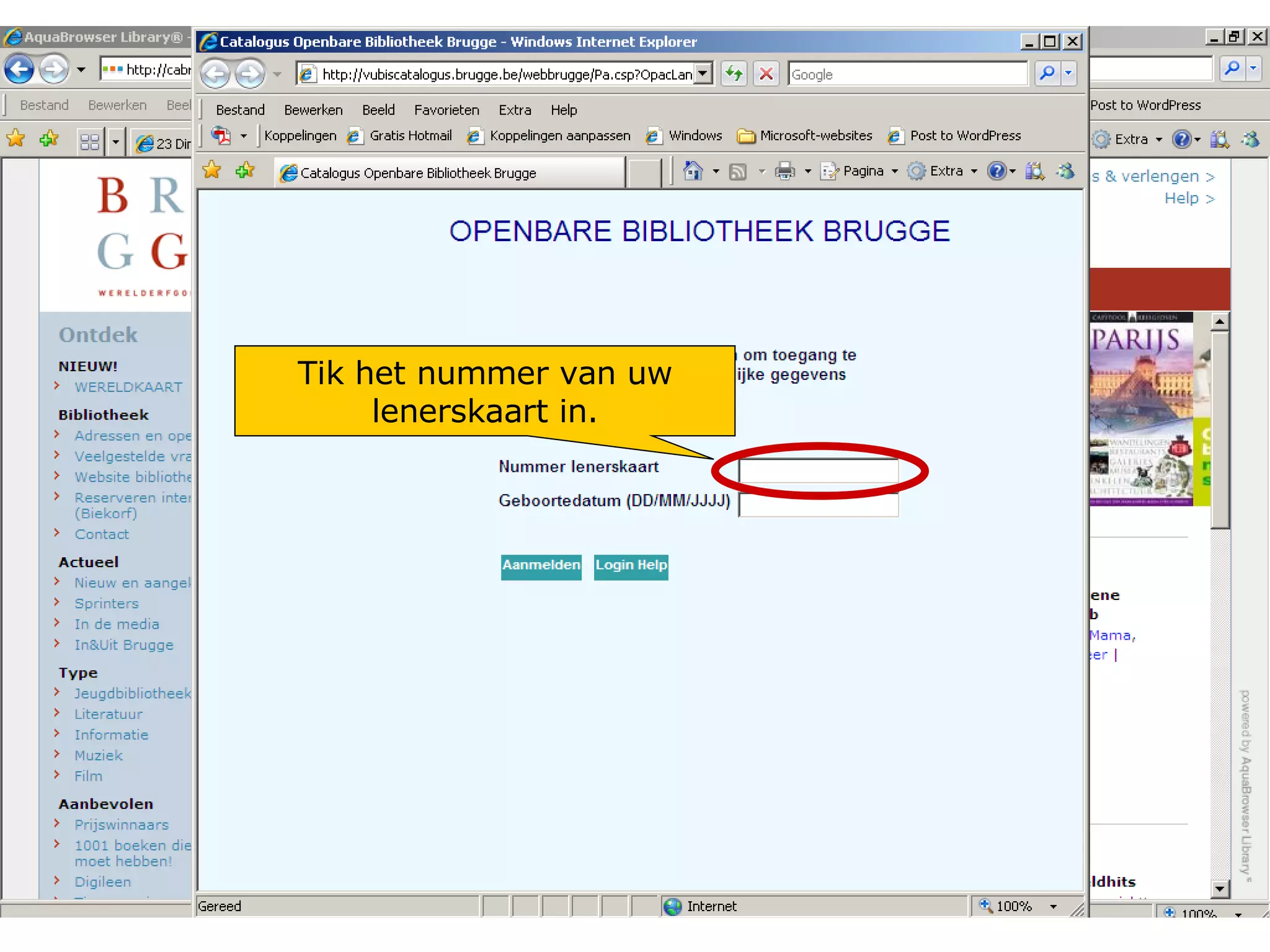 Tik het nummer van uw lenerskaart in. 