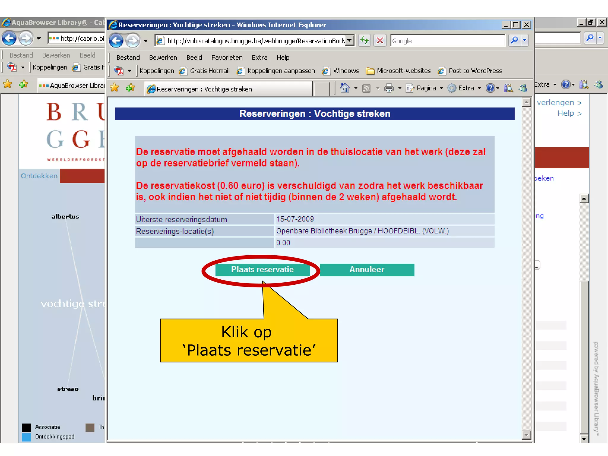 Klik op  ‘ Plaats reservatie’ 
