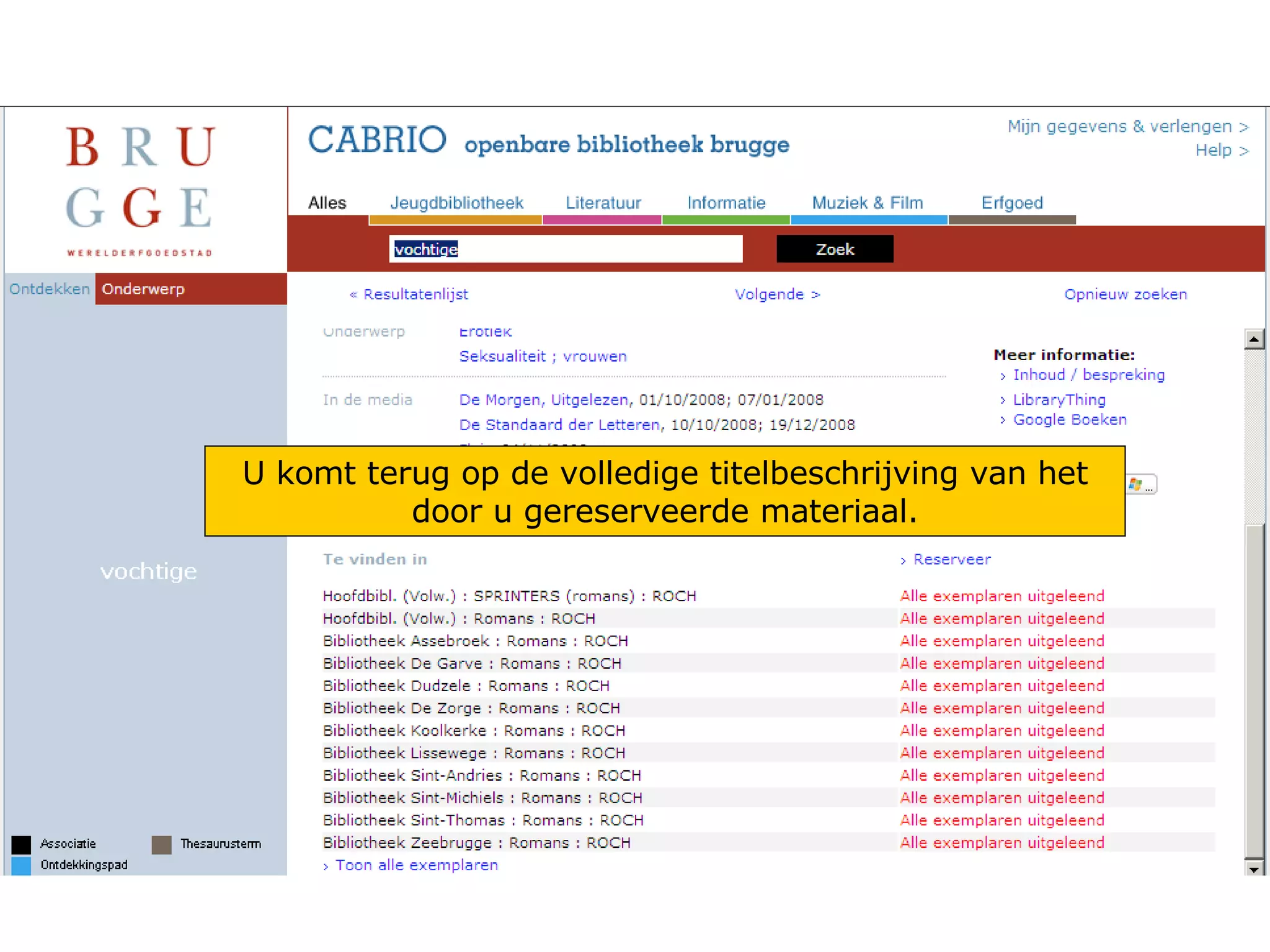 U komt terug op de volledige titelbeschrijving van het door u gereserveerde materiaal. 