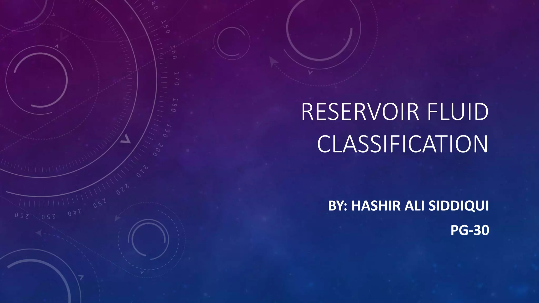 Reservoir fluid classification PPT