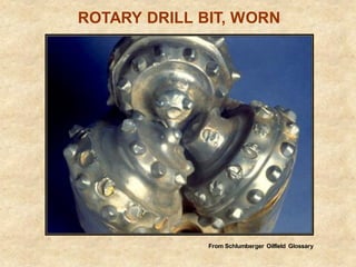 From Schlumberger Oilfield Glossary
ROTARY DRILL BIT, WORN
 