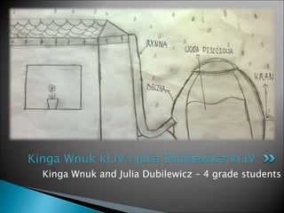 Kinga Wnuk and Julia Dubilewicz – 4 grade students
Kinga Wnuk kl.IV i Julia Dubilewicz kl.IV
 